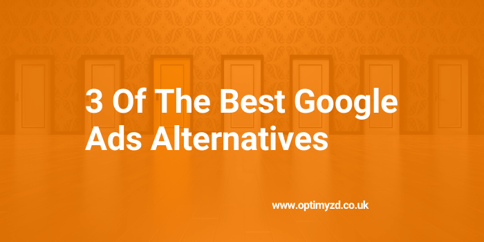 3 Of The Best Google Ads Alternatives